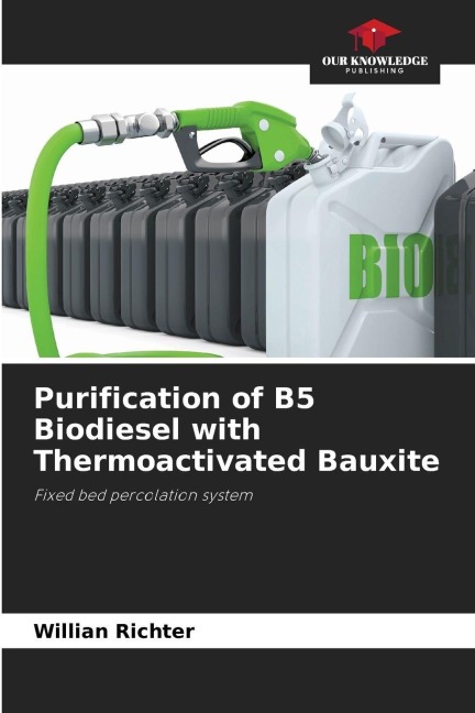 Purification of B5 Biodiesel with Thermoactivated Bauxite: Fixed bed percolation system