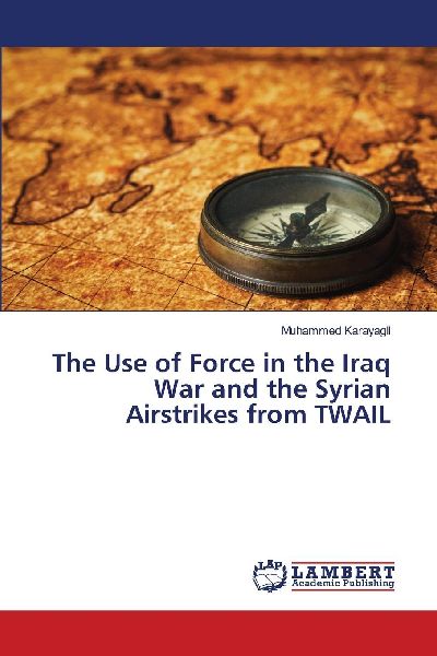 The Use of Force in the Iraq War and the Syrian Airstrikes from TWAIL