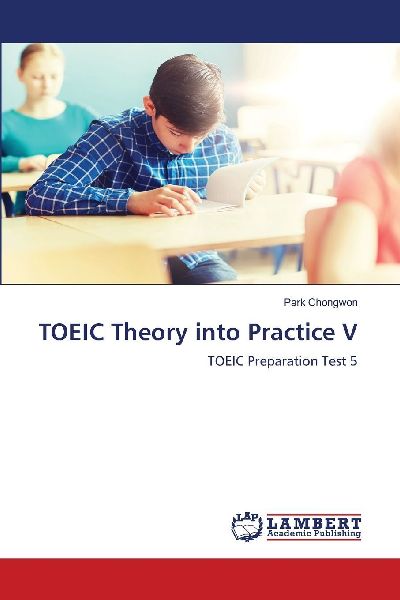 TOEIC Theory into Practice V: TOEIC Preparation Test 5