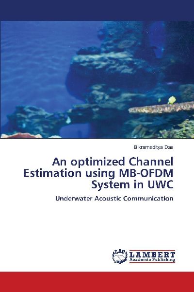 An optimized Channel Estimation using MB-OFDM System in UWC: Underwater Acoustic Communication