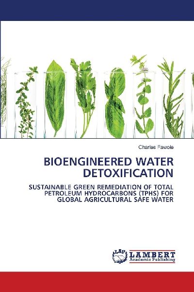 BIOENGINEERED WATER DETOXIFICATION: SUSTAINABLE GREEN REMEDIATION OF TOTAL PETROLEUM HYDROCARBONS (TPHS) FOR GLOBAL AGRICULTURAL SAFE WATER