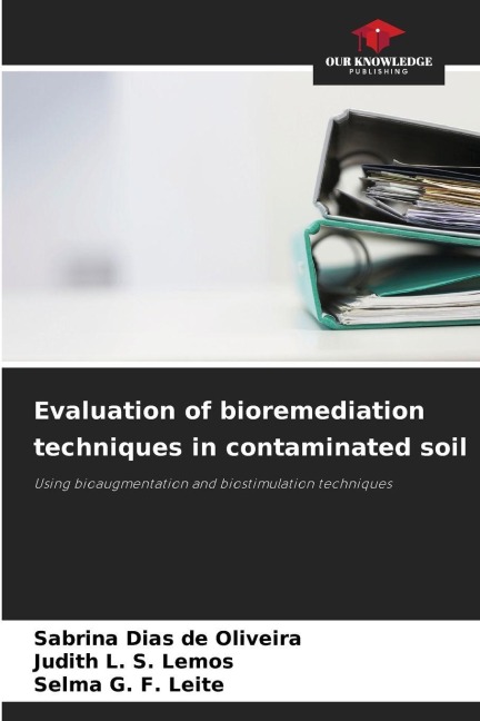Evaluation of bioremediation techniques in contaminated soil: Using bioaugmentation and biostimulation techniques