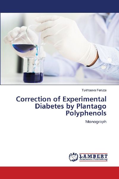 Correction of Experimental Diabetes by Plantago Polyphenols: Monograph