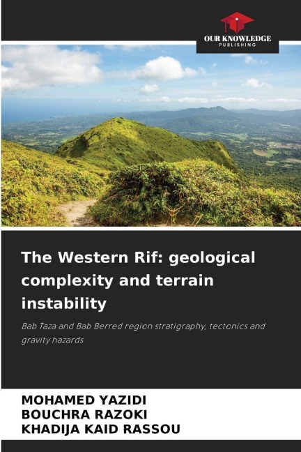 The Western Rif: geological complexity and terrain instability: Bab Taza and Bab Berred region stratigraphy, tectonics and gravity hazards