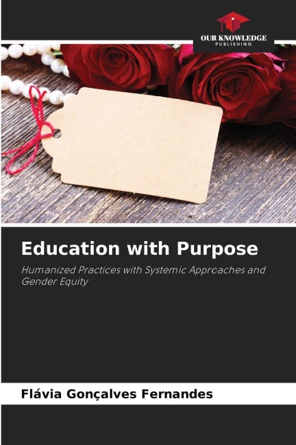 Education with Purpose: Humanized Practices with Systemic Approaches and Gender Equity