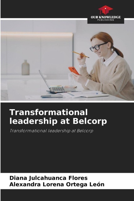 Transformational leadership at Belcorp: Transformational leadership at Belcorp
