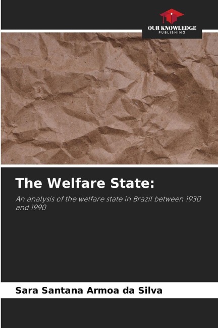 The Welfare State:: An analysis of the welfare state in Brazil between 1930 and 1990
