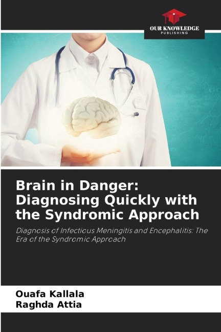 Brain in Danger: Diagnosing Quickly with the Syndromic Approach: Diagnosis of Infectious Meningitis and Encephalitis: The Era of the Syndromic Approach