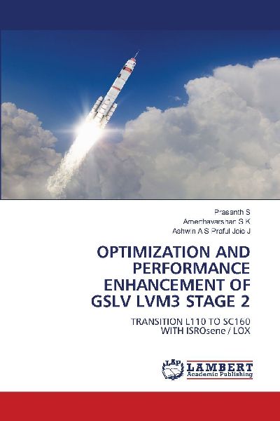OPTIMIZATION AND PERFORMANCE ENHANCEMENT OF GSLV LVM3 STAGE 2: TRANSITION L110 TO SC160WITH ISROsene / LOX