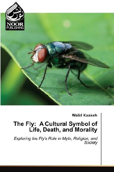 The Fly: A Cultural Symbol of Life, Death, and Morality