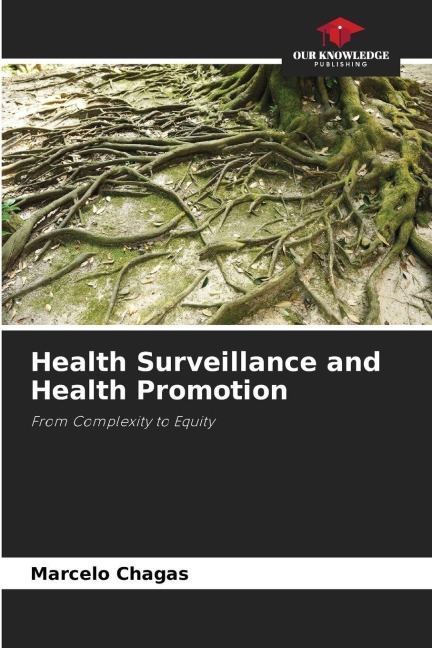 Health Surveillance and Health Promotion: From Complexity to Equity