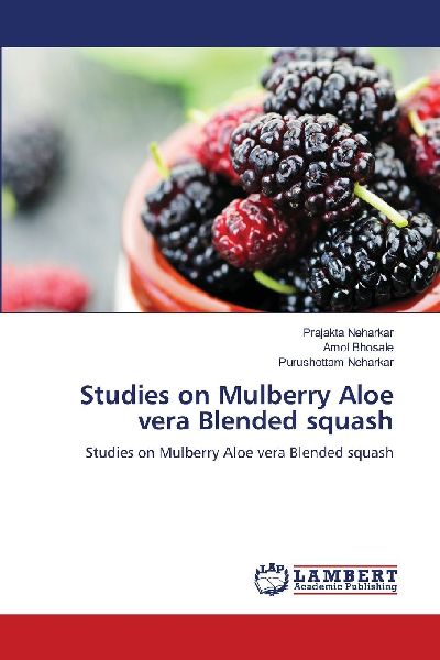 Studies on Mulberry Aloe vera Blended squash: Studies on Mulberry Aloe vera Blended squash