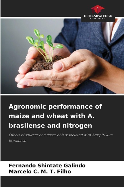 Agronomic performance of maize and wheat with A. brasilense and nitrogen: Effects of sources and doses of N associated with Azospirillum brasilense