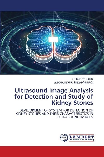 Ultrasound Image Analysis for Detection and Study of Kidney Stones: DEVELOPMENT OF SYSTEM FOR DETECTION OF KIDNEY STONES AND THEIR CHARACTERISTICS IN ULTRASOUND IMAGES