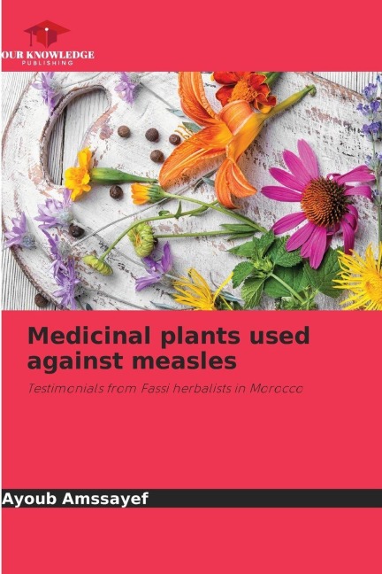 Medicinal plants used against measles: Testimonials from Fassi herbalists in Morocco