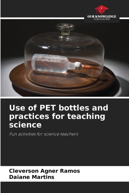 Use of PET bottles and practices for teaching science: Fun activities for science teachers