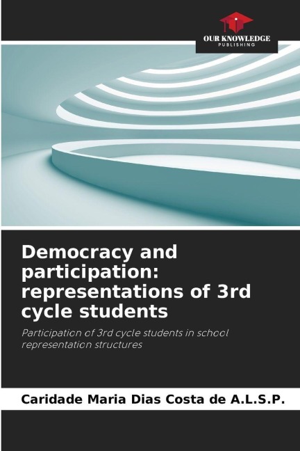 Democracy and participation: representations of 3rd cycle students: Participation of 3rd cycle students in school representation structures