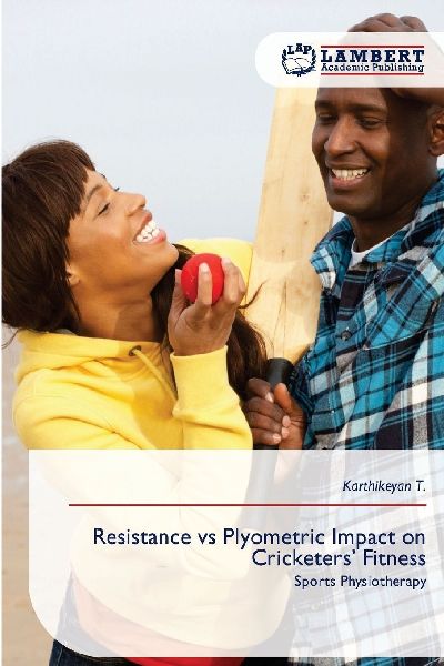 Resistance vs Plyometric Impact on Cricketers Fitness: Sports Physiotherapy