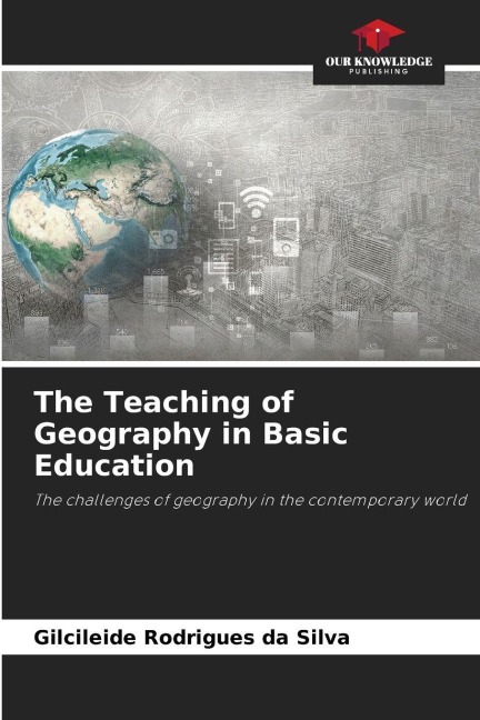 The Teaching of Geography in Basic Education: The challenges of geography in the contemporary world