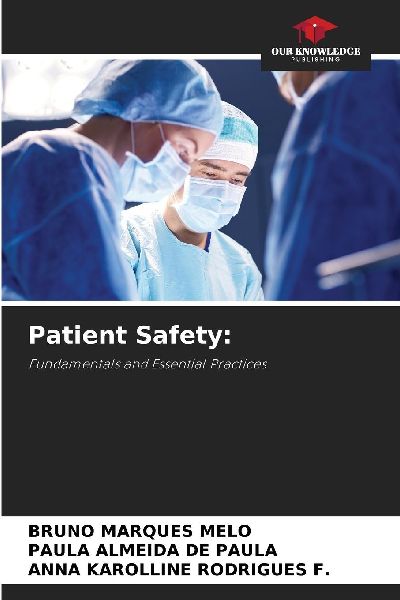 Patient Safety:: Fundamentals and Essential Practices