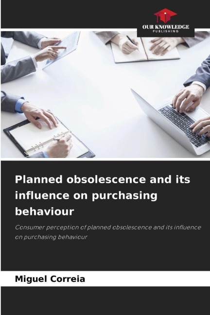Planned obsolescence and its influence on purchasing behaviour: Consumer perception of planned obsolescence and its influence on purchasing behaviour