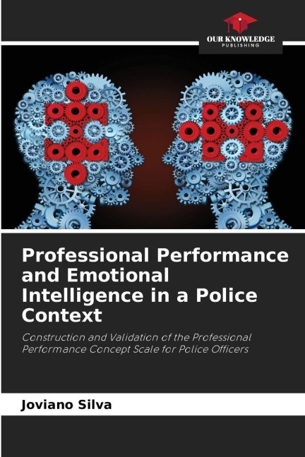 Professional Performance and Emotional Intelligence in a Police Context: Construction and Validation of the Professional Performance Concept Scale for Police Officers
