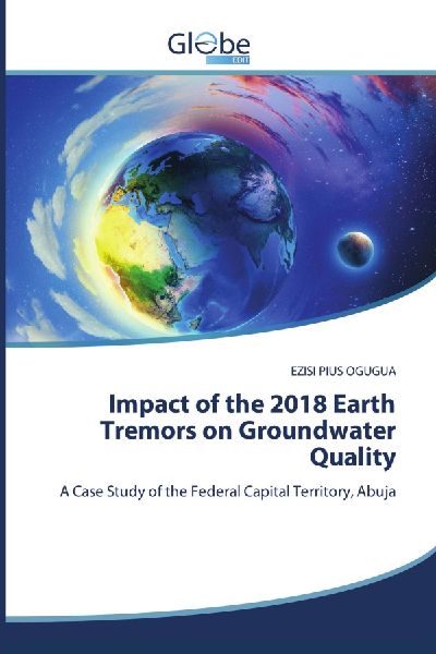 Impact of the 2018 Earth Tremors on Groundwater Quality: A Case Study of the Federal Capital Territory, Abuja