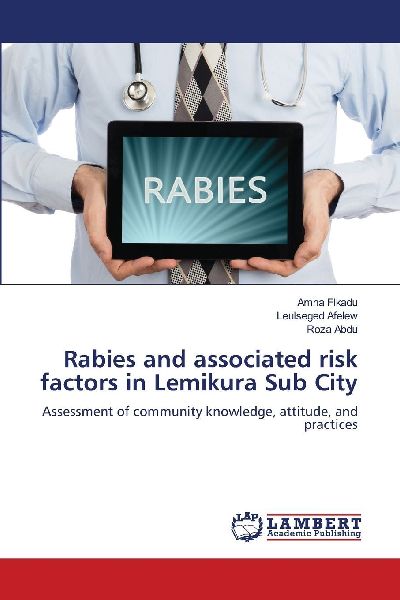 Rabies and associated risk factors in Lemikura Sub City: Assessment of community knowledge, attitude, and practices