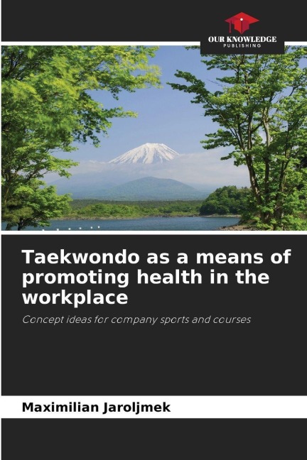 Taekwondo as a means of promoting health in the workplace: Concept ideas for company sports and courses