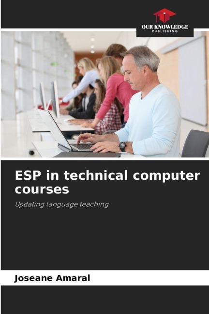 ESP in technical computer courses: Updating language teaching