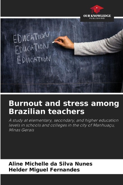 Burnout and stress among Brazilian teachers: A study at elementary, secondary, and higher education levels in schools and colleges in the city of Manhuaçu, Minas Gerais