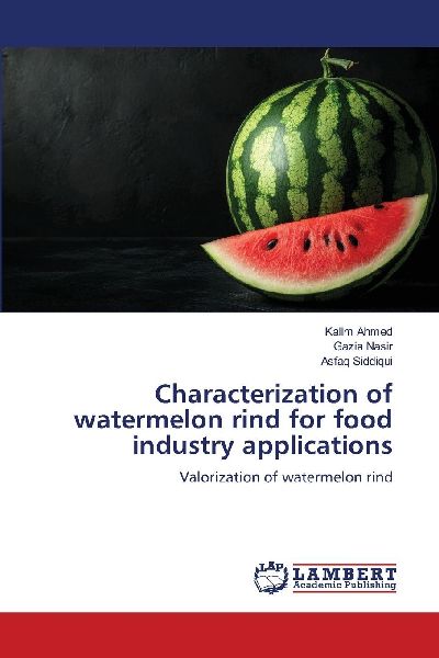 Characterization of watermelon rind for food industry applications: Valorization of watermelon rind