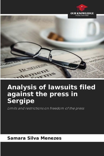 Analysis of lawsuits filed against the press in Sergipe: Limits and restrictions on freedom of the press