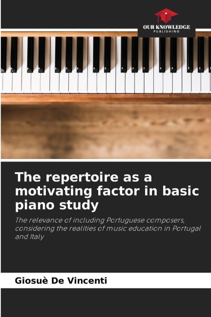 The repertoire as a motivating factor in basic piano study: The relevance of including Portuguese composers, considering the realities of music education in Portugal and Italy
