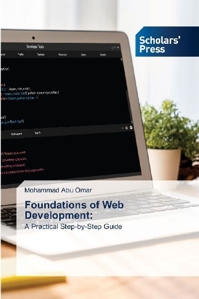 Foundations of Web Development:: A Practical Step-by-Step Guide