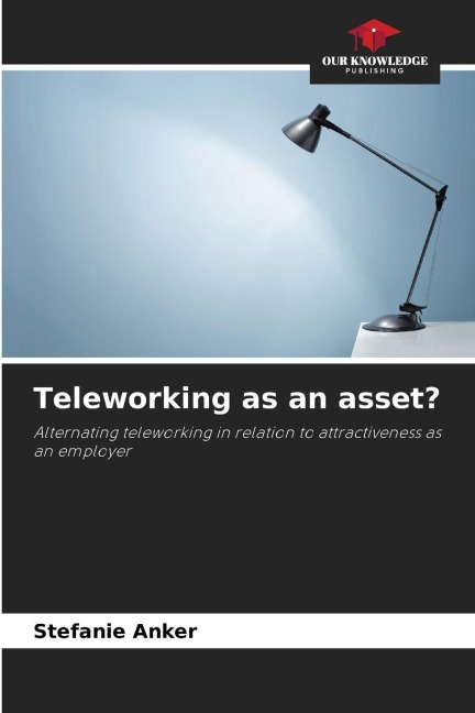Teleworking as an asset?: Alternating teleworking in relation to attractiveness as an employer