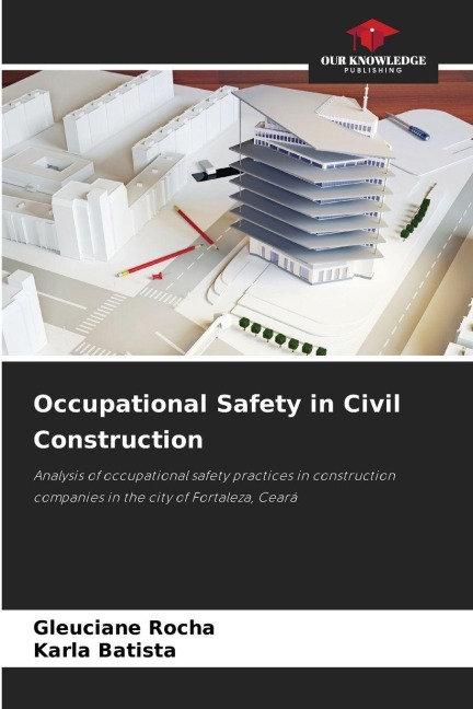 Occupational Safety in Civil Construction: Analysis of occupational safety practices in construction companies in the city of Fortaleza, Ceará
