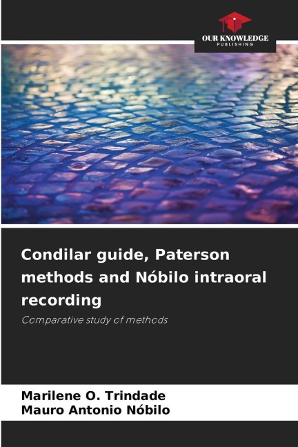 Condilar guide, Paterson methods and Nóbilo intraoral recording: Comparative study of methods