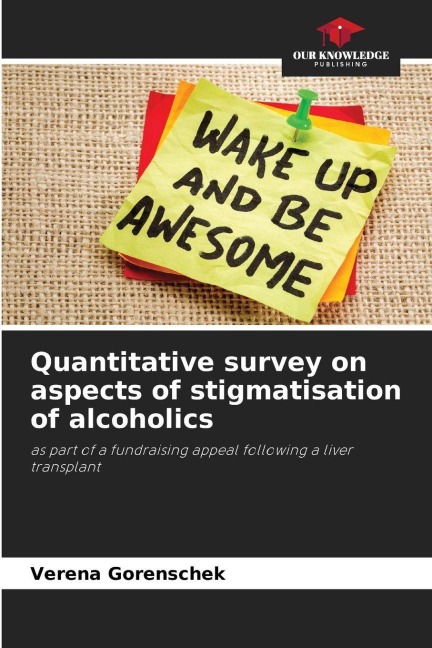 Quantitative survey on aspects of stigmatisation of alcoholics: as part of a fundraising appeal following a liver transplant