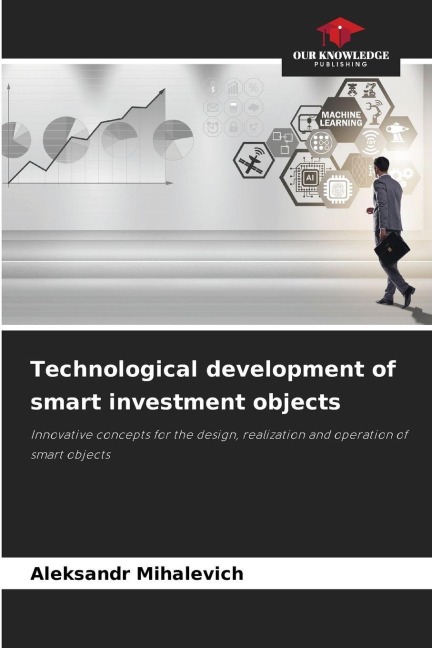 Technological development of smart investment objects: Innovative concepts for the design, realization and operation of smart objects