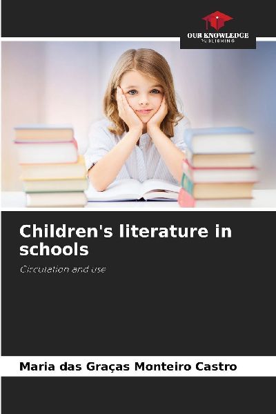 Childrens literature in schools: Circulation and use