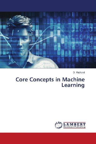 Core Concepts in Machine Learning
