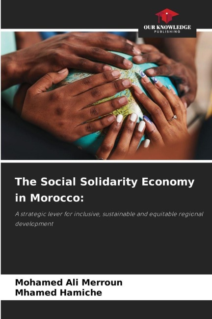 The Social Solidarity Economy in Morocco:: A strategic lever for inclusive, sustainable and equitable regional development