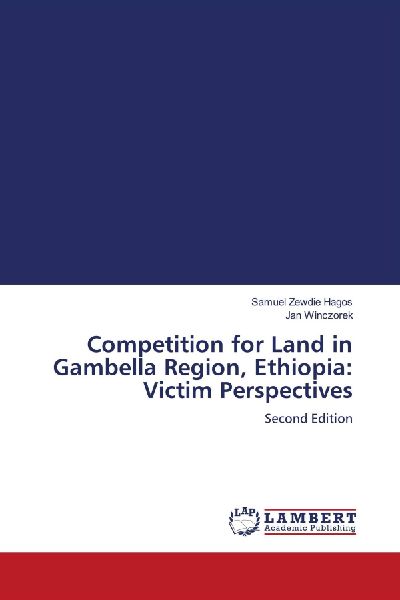 Competition for Land in Gambella Region, Ethiopia: Victim Perspectives: Second Edition