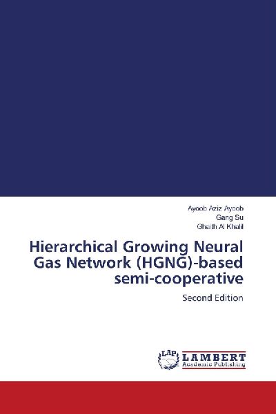 Hierarchical Growing Neural Gas Network (HGNG)-based semi-cooperative: Second Edition