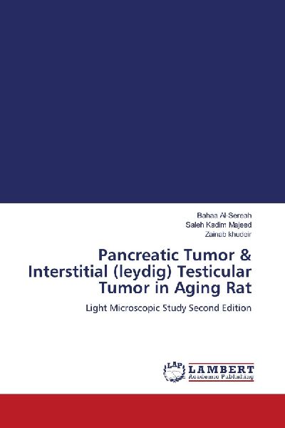 Pancreatic Tumor & Interstitial (leydig) Testicular Tumor in Aging Rat: Light Microscopic Study Second Edition