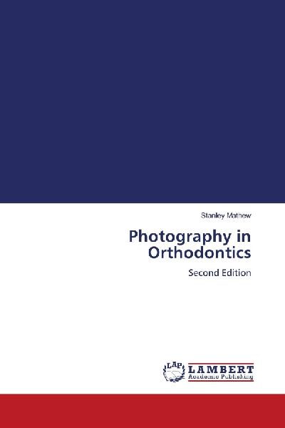 Photography in Orthodontics: Second Edition