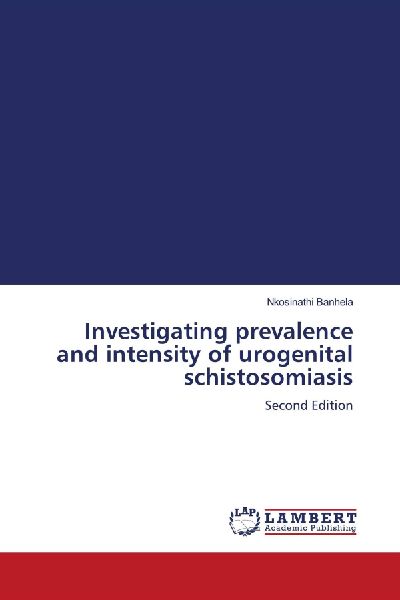 Investigating prevalence and intensity of urogenital schistosomiasis: Second Edition
