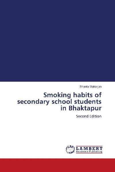 Smoking habits of secondary school students in Bhaktapur: Second Edition