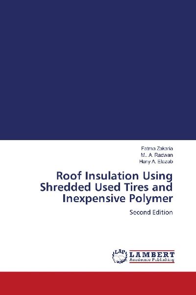 Roof Insulation Using Shredded Used Tires and Inexpensive Polymer: Second Edition